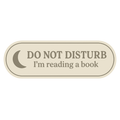 Do Not Disturb- I'm Reading a Book