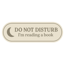 Do Not Disturb- I'm Reading a Book