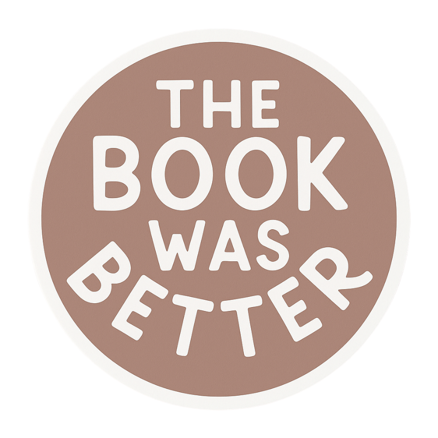 The Book Was Better