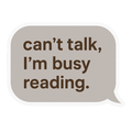 Can't Talk I'm Busy Reading